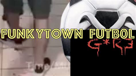 funky town gore football|A video posted by the same people from funky town